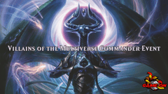 Villains of the Multiverse Commander Event April 20th Noon